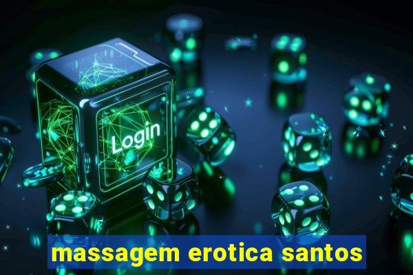 massagem erotica santos