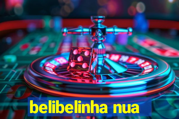 belibelinha nua