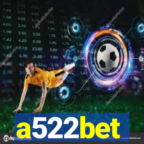 a522bet