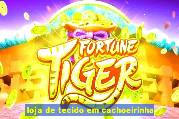 loja de tecido em cachoeirinha