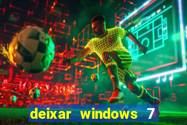 deixar windows 7 mais rapido