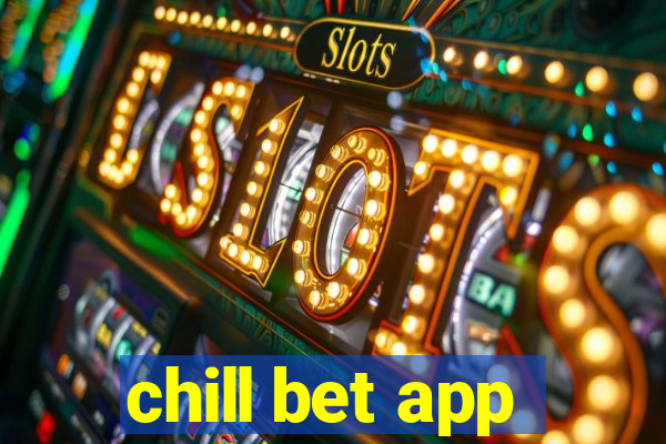 chill bet app