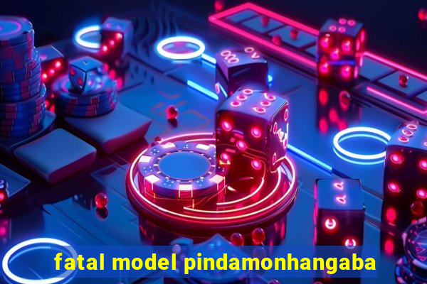 fatal model pindamonhangaba