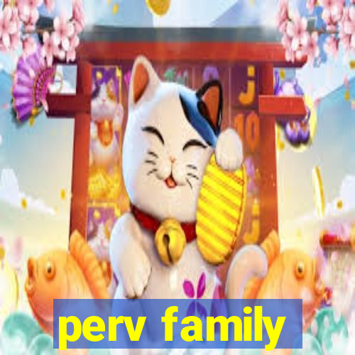 perv family