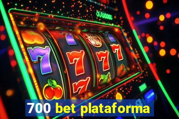 700 bet plataforma