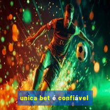 unica bet é confiável