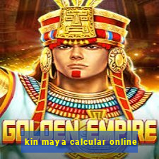 kin maya calcular online