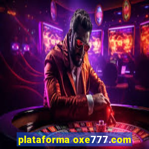 plataforma oxe777.com