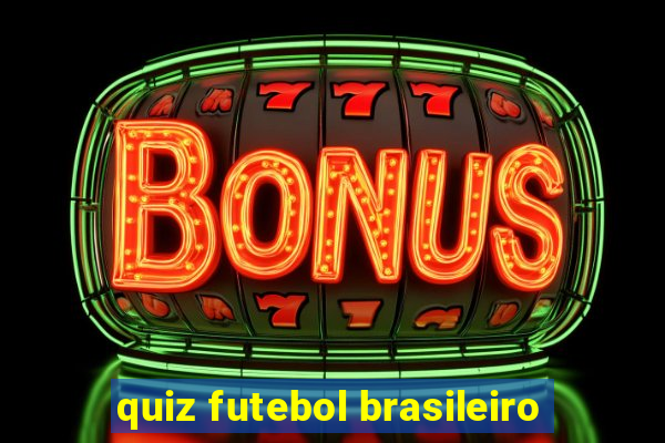 quiz futebol brasileiro