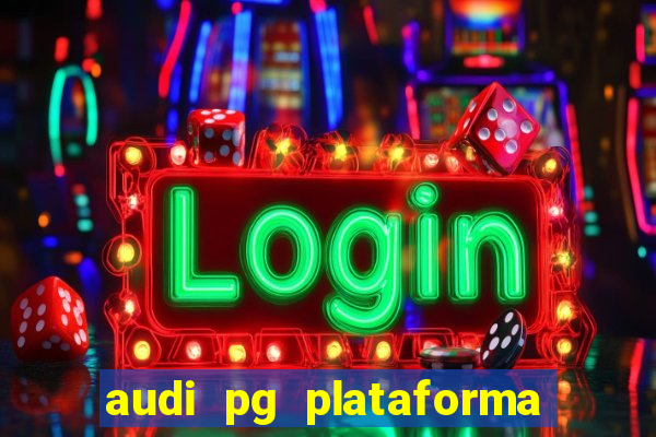 audi pg plataforma de jogos