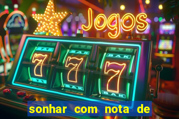 sonhar com nota de 50 reais no jogo do bicho