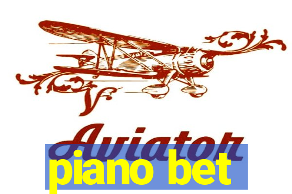 piano bet