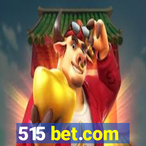 515 bet.com