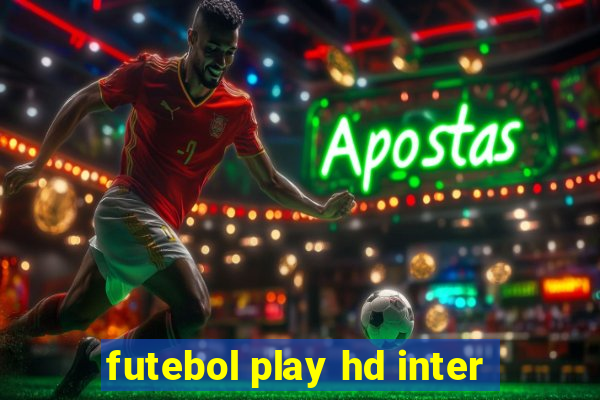 futebol play hd inter