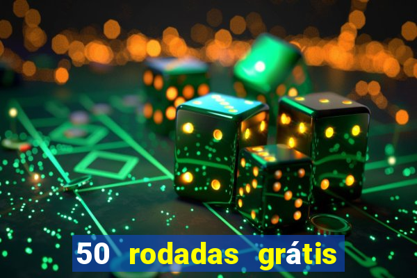 50 rodadas grátis sem depósito