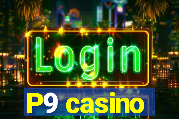 P9 casino