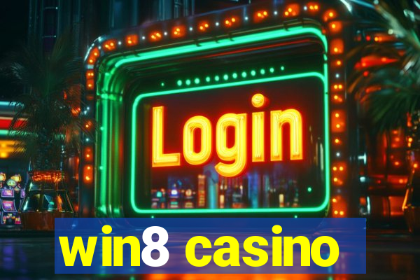 win8 casino