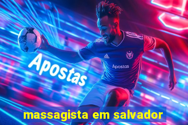 massagista em salvador