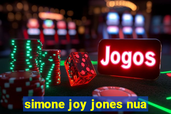 simone joy jones nua