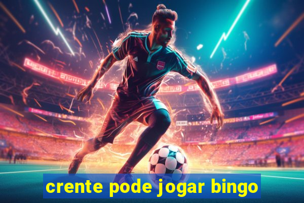 crente pode jogar bingo