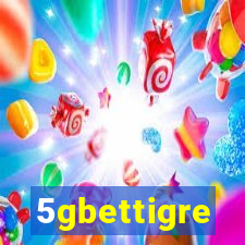 5gbettigre