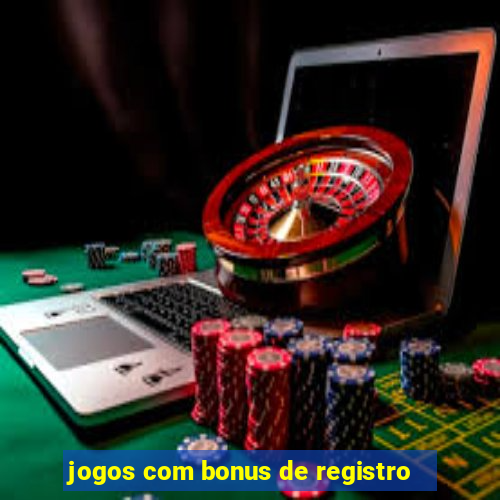 jogos com bonus de registro