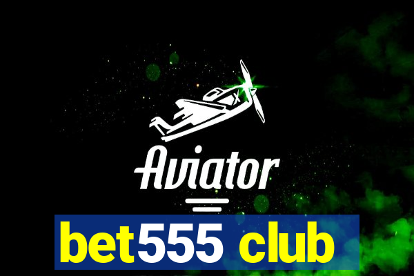 bet555 club