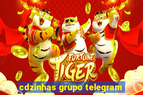 cdzinhas grupo telegram