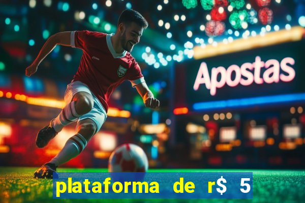 plataforma de r$ 5 jogo do tigrinho