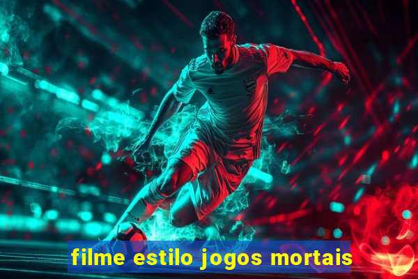 filme estilo jogos mortais