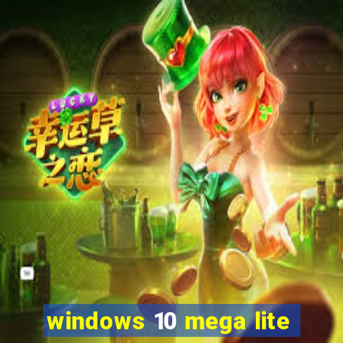 windows 10 mega lite