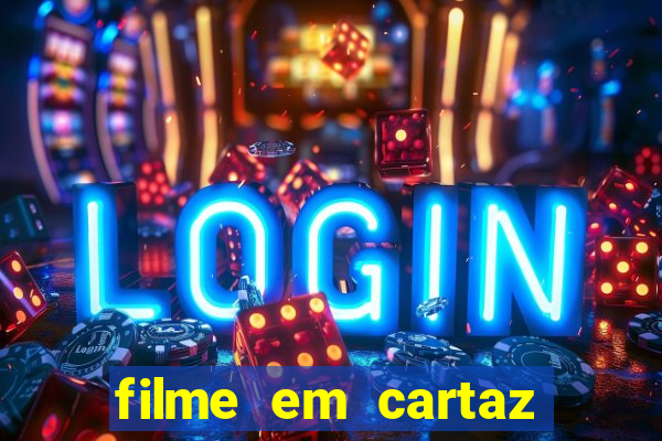 filme em cartaz cine araujo