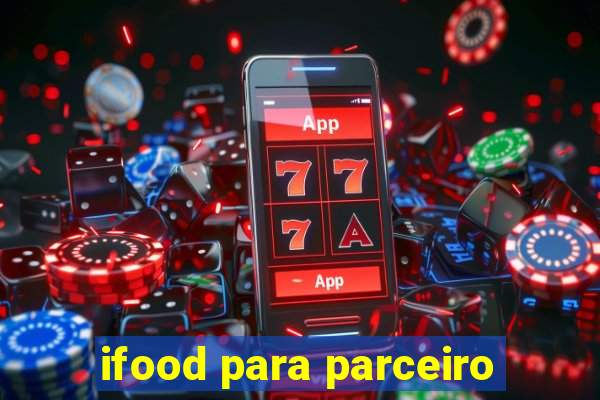 ifood para parceiro