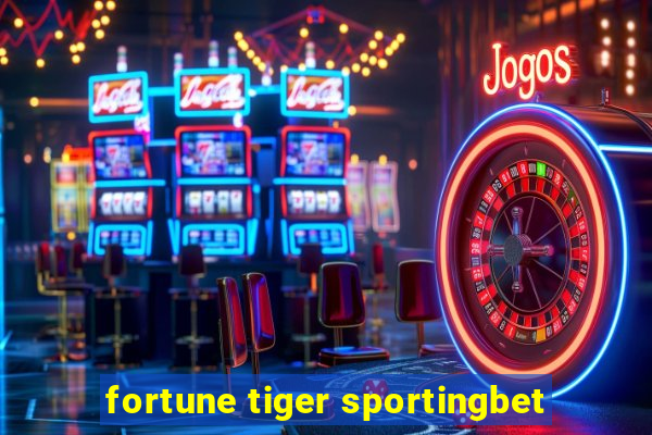 fortune tiger sportingbet