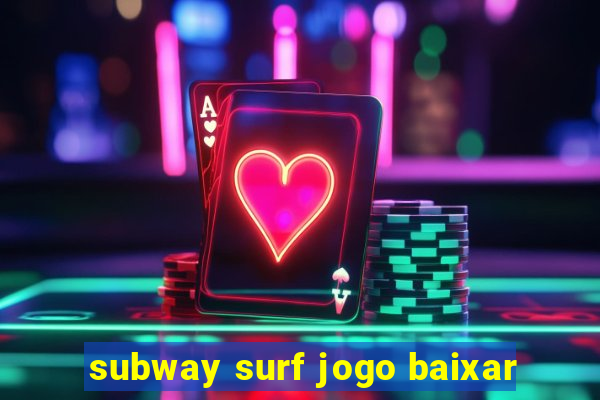 subway surf jogo baixar