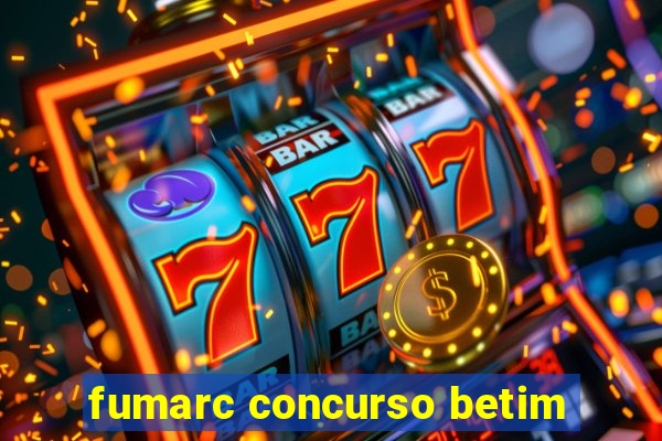 fumarc concurso betim