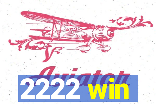 2222 win