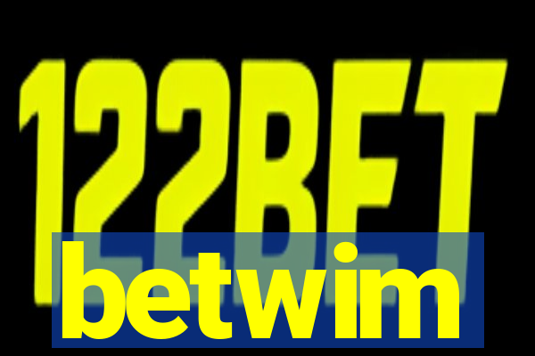 betwim