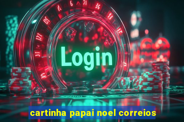 cartinha papai noel correios