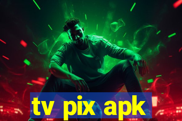 tv pix apk