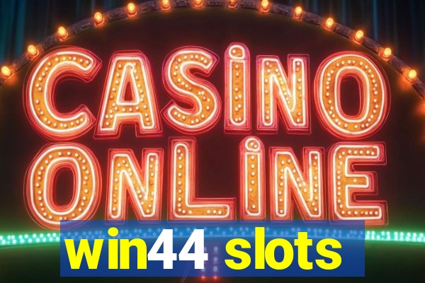 win44 slots