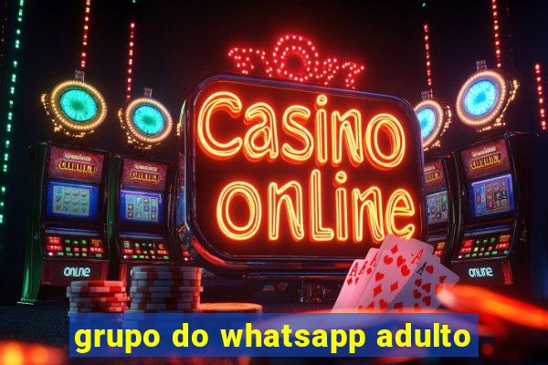 grupo do whatsapp adulto