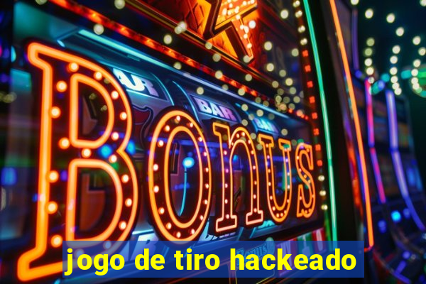 jogo de tiro hackeado