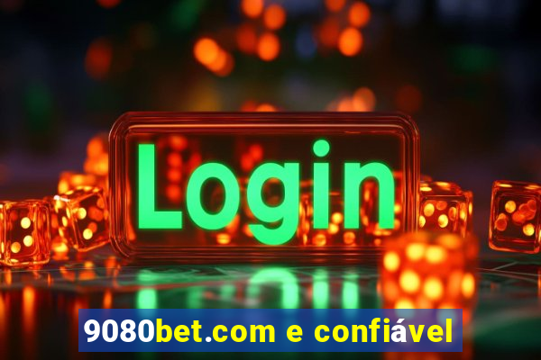 9080bet.com e confiável