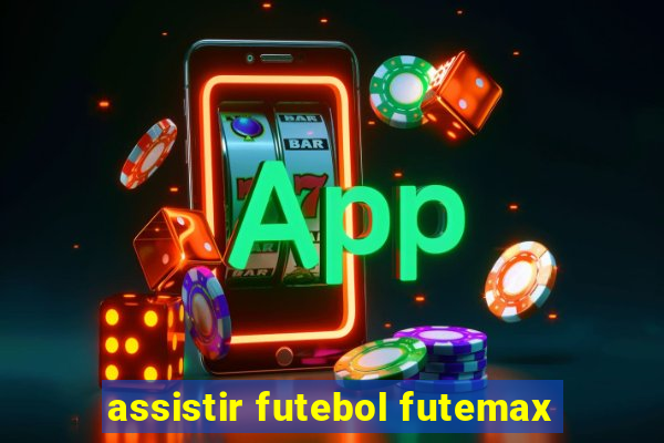 assistir futebol futemax