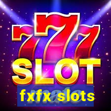 fxfx slots