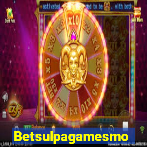 Betsulpagamesmo