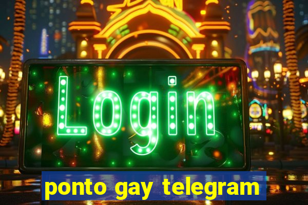 ponto gay telegram