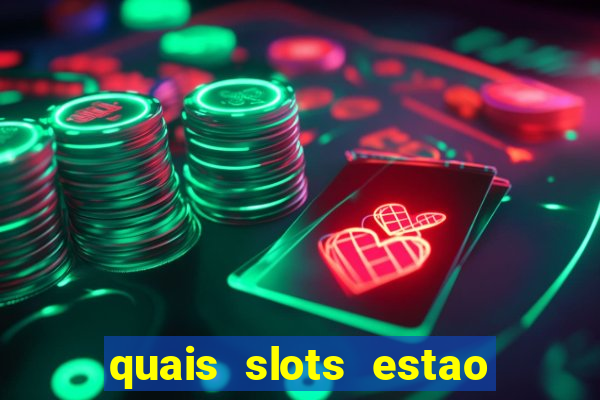 quais slots estao pagando agora