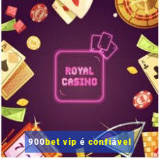 900bet vip é confiável